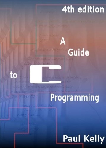 A Guide to C Programming : Kelly, Paul: Amazon.in: Books