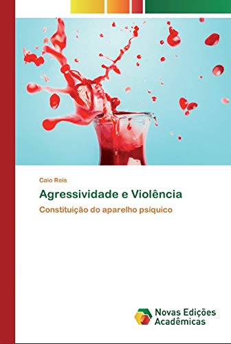 Agressividade e Violência: Constituição do aparelho psíquico