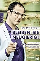 Bleiben Sie neugierig!: Macht sauer lustig? Darf man gelben Schnee essen? Und andere Fragen aus der Wissenschaft (German Edition) 3499630435 Book Cover