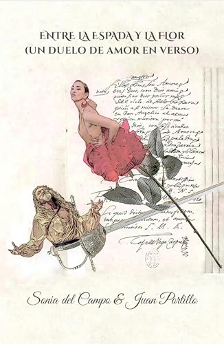 ENTRE LA ESPADA Y LA FLOR: Un duelo de amor en verso
