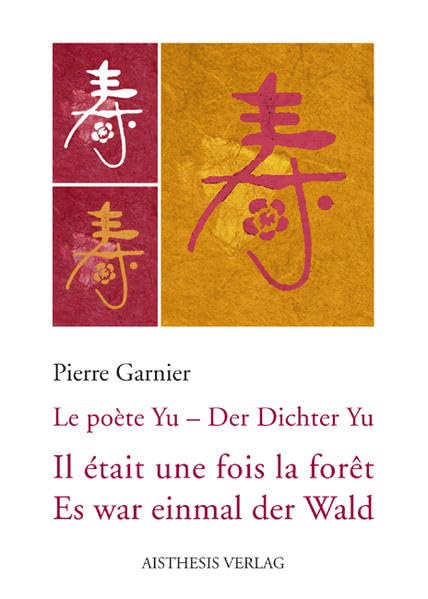Il était une fois la forêt Es war einmal der Wald: Le poète Yu Der Dichter Yu