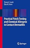 Practical Patch Testing and Chemical Allergens in Contact Dermatitis