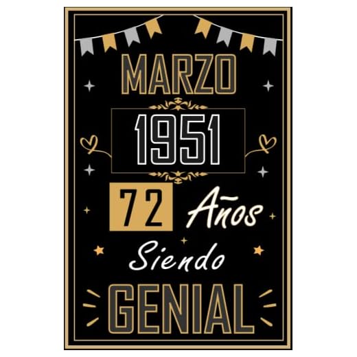 CUADERNO, MARZO 1951 72 AÑOS SIENDO GENIAL: Regalo de 72 cumpleaños para mujeres y hombres, ideas de 72 cumpleaños... un cumpleaños... divertido, ... regalo de 72 cumpleaños para él/ella.