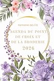  Agenda de Broderie et de Point de Croix 2026, Harmonie des Fils: Planifiez, créez et suivez vos projets de broderie toute l’année