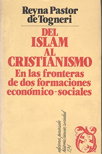 Del Islam al Cristianismo:: En las fronteras de dos formaciones económico-sociales: Toledo, sigl...