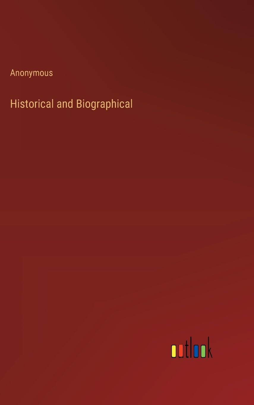 Historical and Biographical