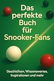 Das perfekte Buch für Snooker-Fans: Geschichten, Wissenswertes, Inspirationen und mehr