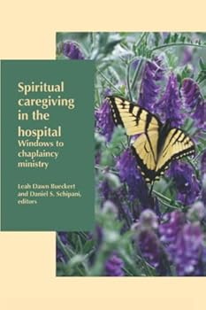 Spiritual Caregiving in the Hospital; Windows to Chaplaincy Ministry