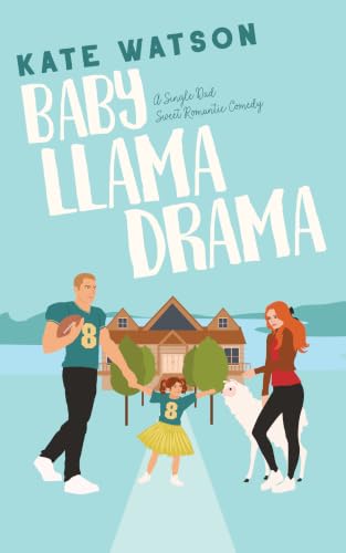 Baby Llama Drama: A Single Dad Sweet...