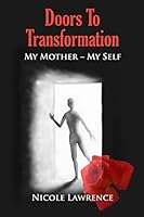 Doors to Transformation: My Mother - My Self 1942731108 Book Cover