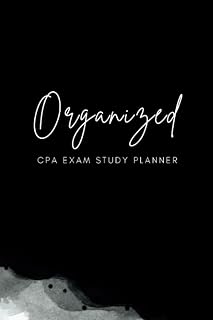 Organized CPA Exam Weekly Study Planner: Create a Study Routine to Quickly Pass