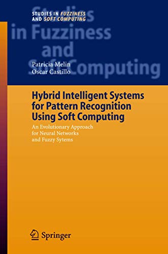 Hybrid Intelligent Systems for Pattern Recognition Using Soft Computing: An Evolutionary Approach for Neural Networks and Fuzzy Systems: 172 (Studies in Fuzziness and Soft Computing) view 2