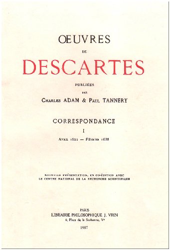 Oeuvres De Descartes: Correspondance I - Avril 1622 - Fevrier 1638