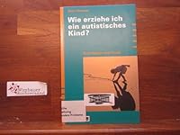 Wie erziehe ich ein autistisches Kind? 345684090X Book Cover
