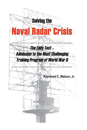 Solving The Naval Radar Crisis: The Eddy Test - Admission to the Most Unusual Training Program of World War II