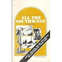 Arizona, Southern California, Colorado, Nevada, New Mexico, Texas, Utah All the Southwest: B001NE9G7A Book Cover