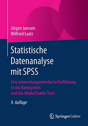 Statistische Datenanalyse mit SPSS: Eine anwendungsorientierte Einführung in das Basissystem und da Statistische Datenanalyse mit SPSS: Eine anwendungsorientierte Einführung in das Basissystem und da