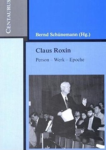 Claus Roxin: Person - Werk - Epoche (Reihe Rechtswissenschaft) Claus Roxin: Person - Werk - Epoche (Reihe Rechtswissenschaft)