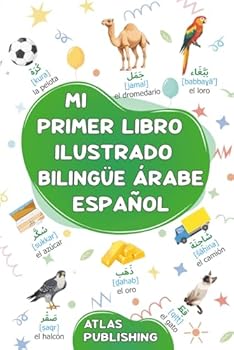 Paperback Mi primer libro ilustrado bilingüe árabe español: Un diccionario visual bilingüe con 500 palabras ilustradas sobre temas cotidianos para aprender ... el idioma árabe) (Spanish Edition) [Spanish] Book