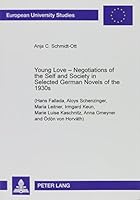Young Love: Negotiations of the Self and Society in Selected German Novels of the 1930s: (Hans Fallada, Aloys Schenzinger, Maria L 0820459666 Book Cover
