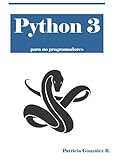 Python 3 para no programadores (Spanish Edition)