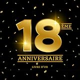  18 ème anniversaire: Livre d\'or 18 ans  à personnaliser de messages, félicitations et photos pour garder des souvenirs de la fête  idée cadeau original