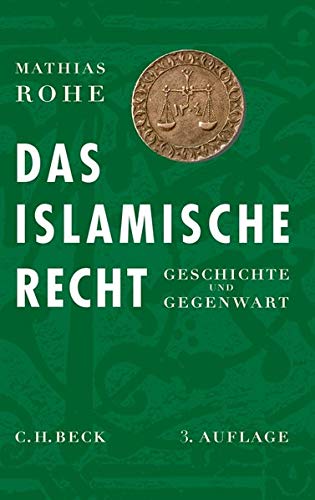Das islamische Recht: Geschichte und Gegenwart Das islamische Recht: Geschichte und Gegenwart