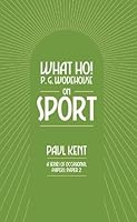 TSB WHAT HO! WODEHOUSE ON SPORT. 1911673238 Book Cover