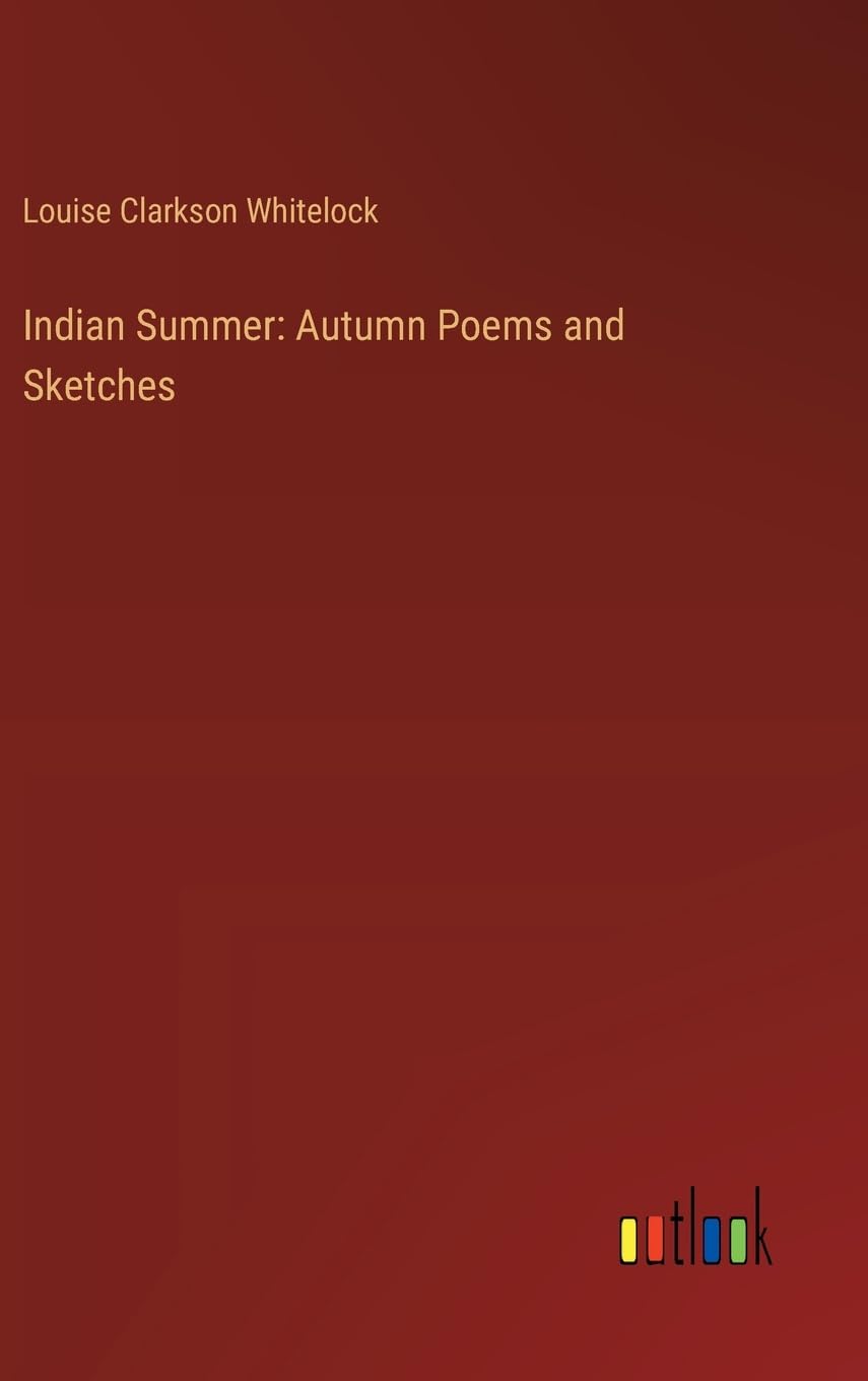Indian Summer: Autumn Poems and Sketches