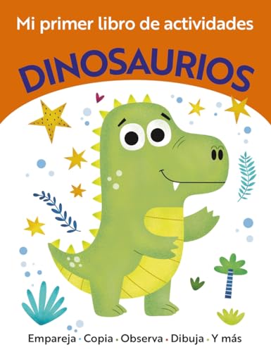 Mi primer libro de actividades. Dinosaurios (Castellano - A PARTIR DE 3 AÑOS - MANIPULATIVOS (LIBROS PARA TOCAR, JUGAR Y PINTAR), POP-UPS)