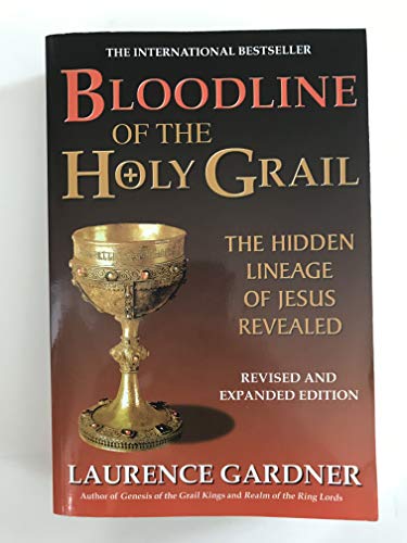 Bloodline of the Holy Grail: The Hidden Lineage of Jesus Revealed