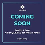 Freddy und Flo 4: Advent, Advent, der Wichtel rennt!: Lustige Familiengeschichte ab 8 Jahren audio only