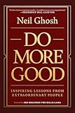 Do More Good: Inspiring Lessons from Extraordinary People