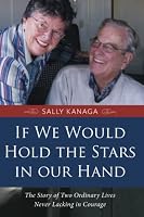 If We Would Hold the Stars in our Hand: The Story of Two Ordinary Lives Never Lacking in Courage 0578275066 Book Cover