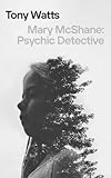 Mary McShane: Psychic Detective