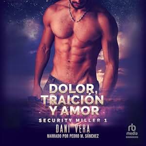 Luke. (Spanish Edition): Dolor, traición y amor: Romance contemporáneo de acción, amor y risas (Security Miller 1) [Pain, Betrayal and Love: Contemporary Romance of Action, Love