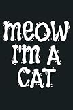 Meow I M A Cat Halloween Costume Gift: Notebook Planner -6x9 inch Daily Planner Journal, To Do List Notebook, Daily Organizer, 114 Pages