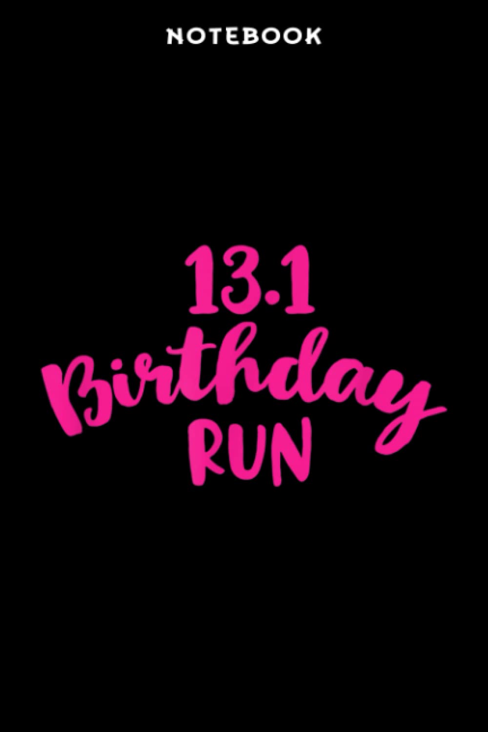 Notebook Hälf Märäthōn Bīrthdäÿ Gräphīc Rūnnėr Gīft Rūnnīng Gräphīc: 6x9 inch, over 100 pages / Lined Journal,Budget Tracker,Notebook Journal,Appointment