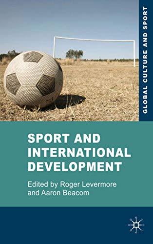 Sport and International Development (Global Culture and Sport Series)