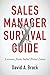 Sales Manager Survival Guide: Lessons from Sales' Front Lines