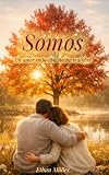 Somos: Un amor imposible hecho realidad