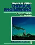 Chemical Engineering: Solutions to the Problems in Volume 1 (COULSON AND RICHARDSONS CHEMICAL ENGINEERING)