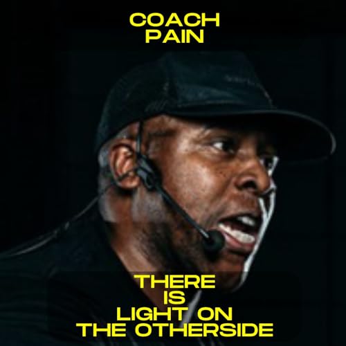 Coach Pain - There is light on the other side motivational speech