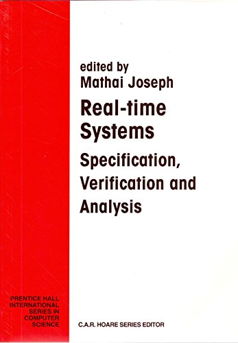 Real-Time Systems: Specification, Verification and Analysis (Prentice Hall International Series in Computing Science) view 2