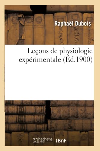 Leçons de Physiologie Expérimentale (Sciences) (French Edition)
