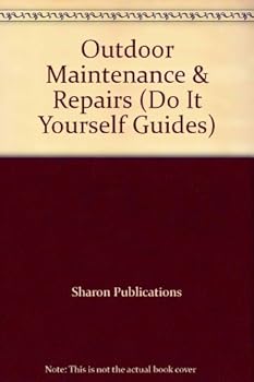 Hardcover Outdoor Maintenance & Repairs (Do It Yourself Guides) Book