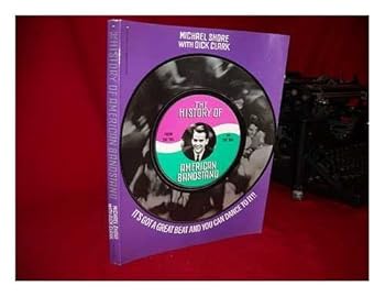 Paperback History of American Bandstand: It's Got a Great Beat and You Can Dance to It Book