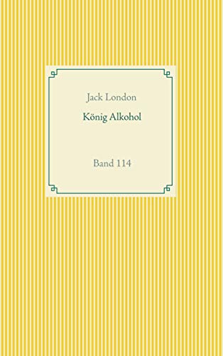 König Alkohol: Band 114 (Taschenbuch-Literatur-Klassiker) für 6,90 EUR bei amazon.de Bild: König Alkohol: Band 114 (Taschenbuch-Literatur-Klassiker) für 6,90 EUR bei amazon.de