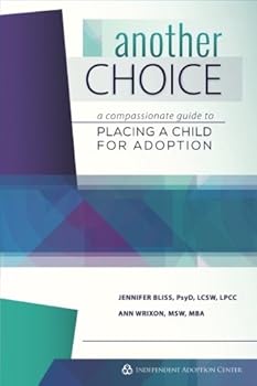 Paperback Another Choice: a Compassionate Guide to Placing a Child for Adoption Book