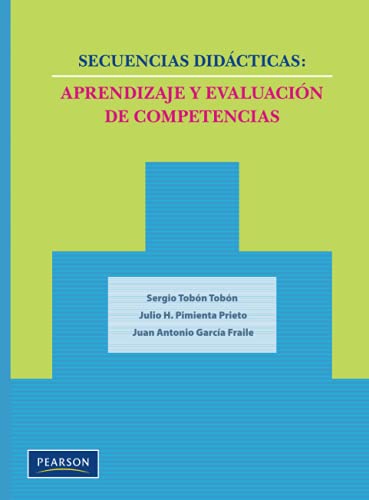 SECUENCIAS DIDACTICAS: APRENDIZAJE Y EVALUACION DE COMPETENCIAS (Spanish Edition)